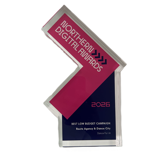 Northern Digital Awards 2026 trophy - Best Low Budget Campaign, Route Agency and Dance City