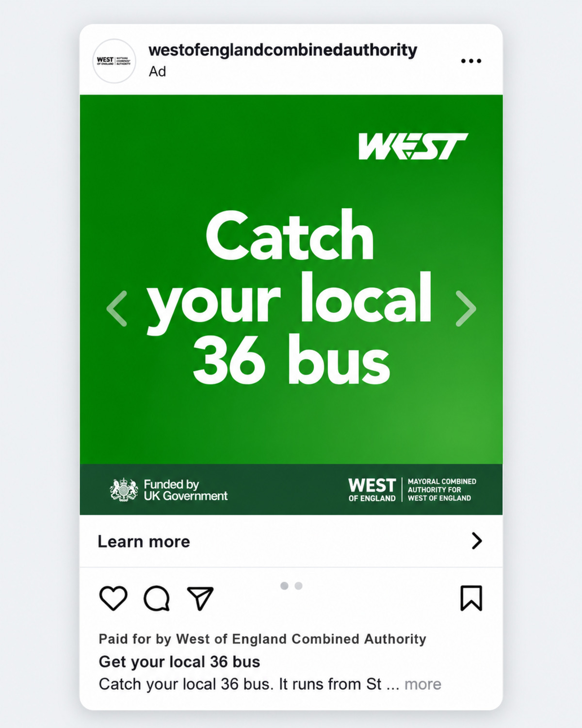 Illustrative layout of a West of England Combined Authority sponsored Instagram post reading Catch your local 36 bus in white on green, with the WEST logo, Funded by UK Government and West of England Mayoral Combined Authority marks, and a Learn more link. Illustrative layout, not an original campaign screenshot.