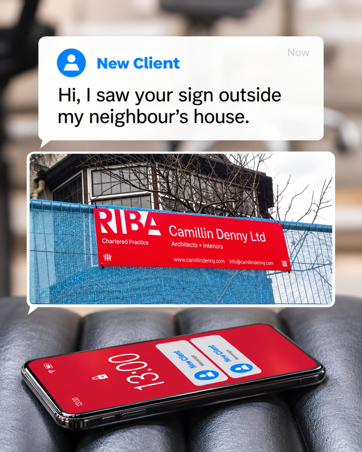 Illustrative layout of a message from a new client reading Hi, I saw your sign outside my neighbour's house, above a red RIBA Chartered Practice signboard on site hoarding and a phone showing new client notifications. Suggested copy, not an original campaign screenshot.